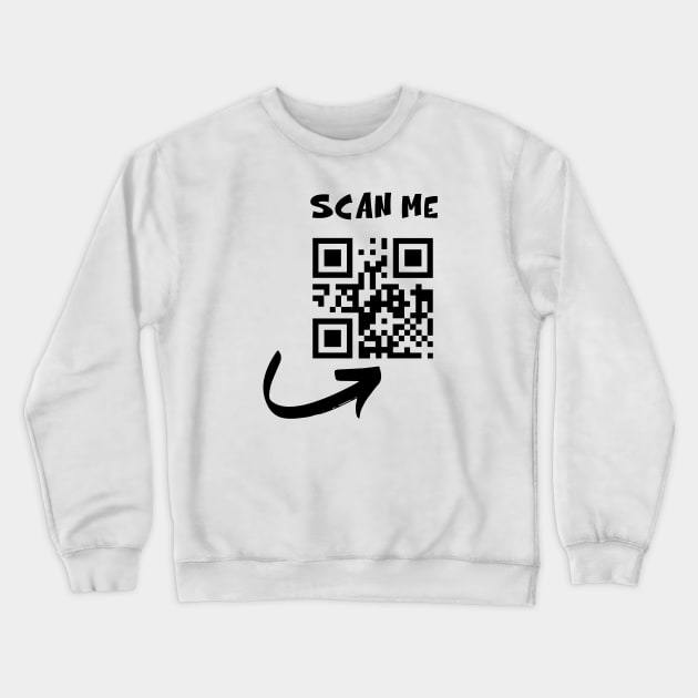 Funny Scan Me QR Code T-Shirt Crewneck Sweatshirt by PodX Designs 